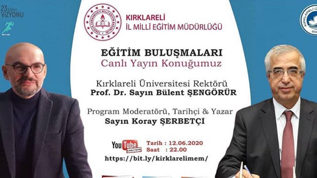 Eğitim Buluşmaları Canlı Yayın Konuğumuz Kırklareli Üniversitesi Rektörü Prof. Dr. Bülent ŞENGÖRÜR.