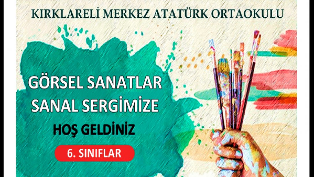 Merkez Atatürk Ortaokulunun Hazırladığı Görsel Sanatlar Sanal Sergisi Yayınlandı