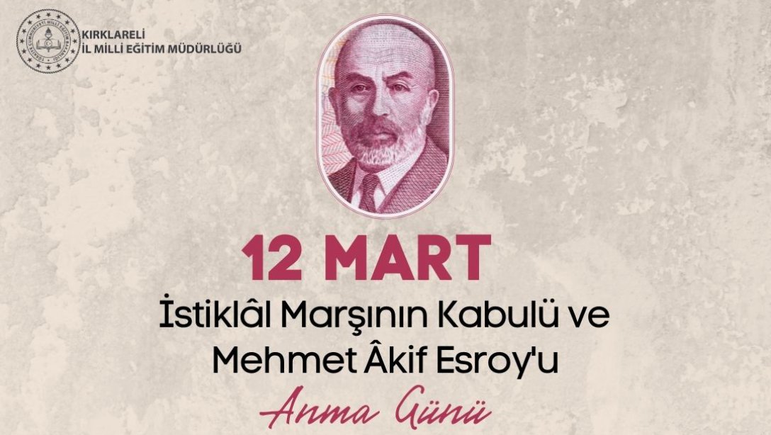 İl Milli Eğitim Müdürü Hüseyin KALKAN'ın, 12 Mart İstiklal Marşının kabulü  ve Mehmet Akif Ersoy´u Anma Günü Mesajı.